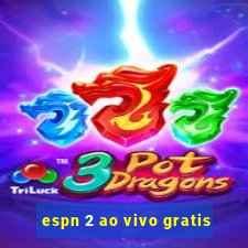 espn 2 ao vivo gratis